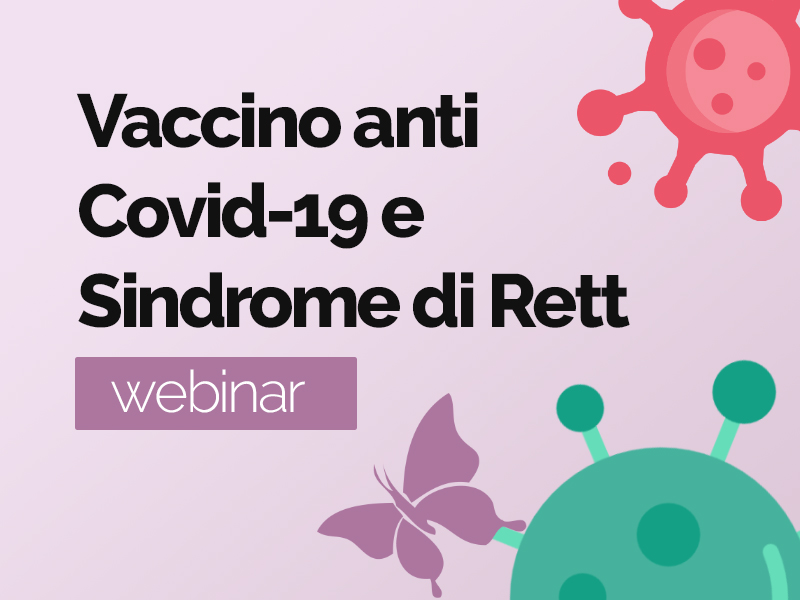 Webinar Sindrome di Rett e vaccino Covid19: professionisti e famiglie a confronto