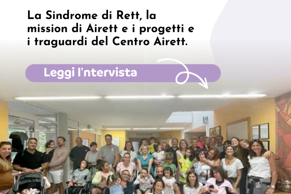 Ricerca, cuore, cura: l’impegno di AIRETT per la Sindrome di Rett